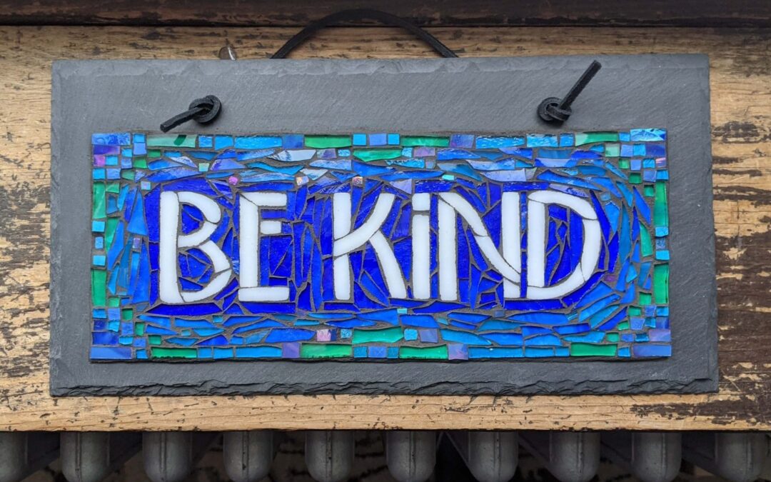 Be Kind: A Mosaic Sign as a Reminder