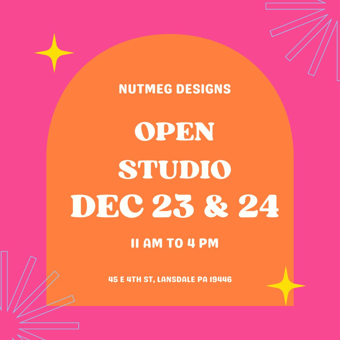 2023 Nutmeg Designs Open Studios December 23-24th in Lansdale, PA